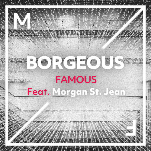 Famous (feat. Morgan St. Jean) Famous (feat. Morgan St. Jean)